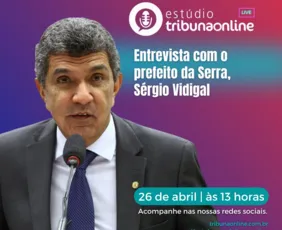 Imagem ilustrativa da imagem Estúdio Tribuna Online entrevista o prefeito da Serra Sérgio Vidigal
