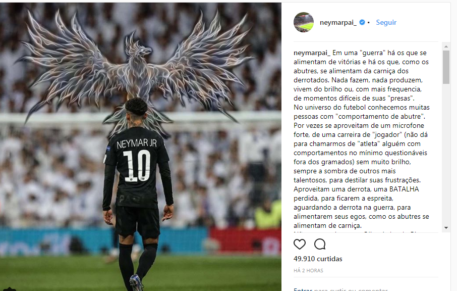 Sem citar nomes, pai do camisa 10 do PSG e da Seleção critica a quem diz ficar "aguardando derrota para alimentar seu ego, como abutres se alimentam de carniça". Foto/ Instagram