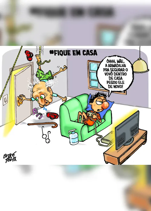 Imagem ilustrativa da imagem "#Fique em Casa" é tema da charge do André Felix desta sexta-feira
