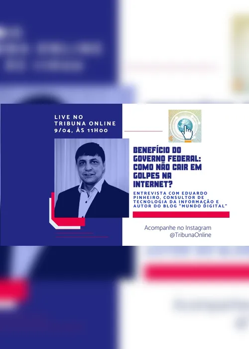 Imagem ilustrativa da imagem Ao vivo: especialista dá dicas para não cair em golpes sobre auxílio do governo