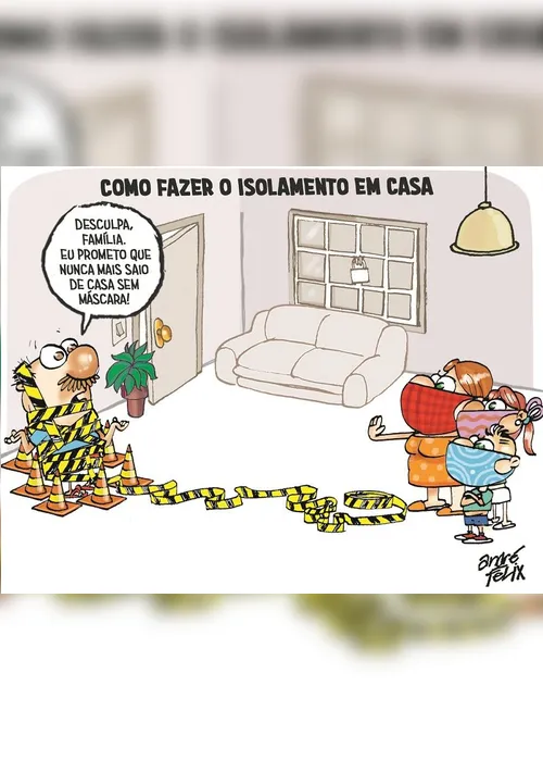 Imagem ilustrativa da imagem Isolamento em casa é o tema da Charge do Dia