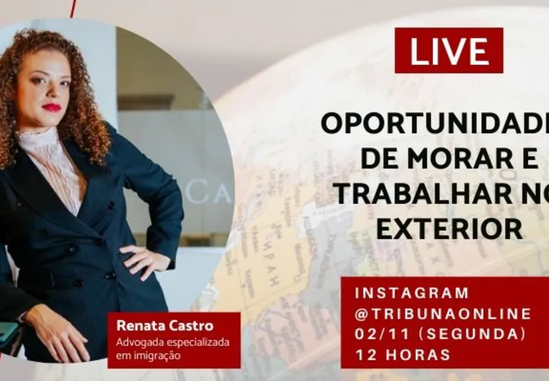 A advogada especializada em imigração Renata Castro vai participar de uma live no Instagram do Tribuna Online