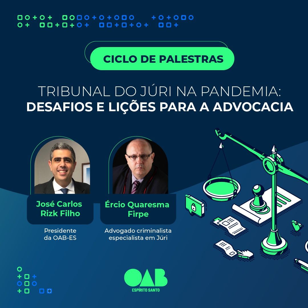 OAB-ES realiza Ciclo de Palestras de Norte a Sul do Estado com o tema Tribunal do Júri na pandemia Desafios e lições para a advocacia Arte OAB-ES (Divulgação/OAB-ES)